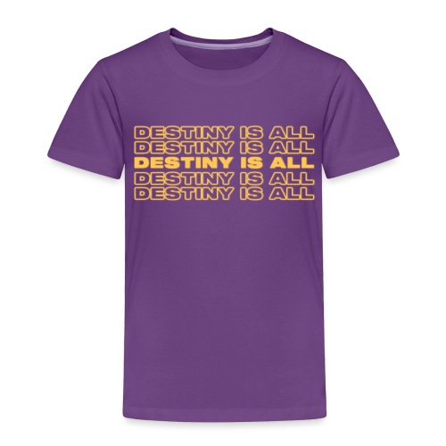 Destiny Is All Repeat - Toddler Premium T-Shirt