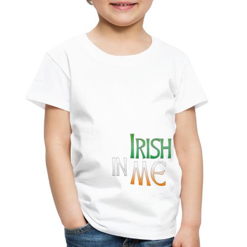 I've Got Some Irish In Me Cheeky Text - Toddler Premium T-Shirt
