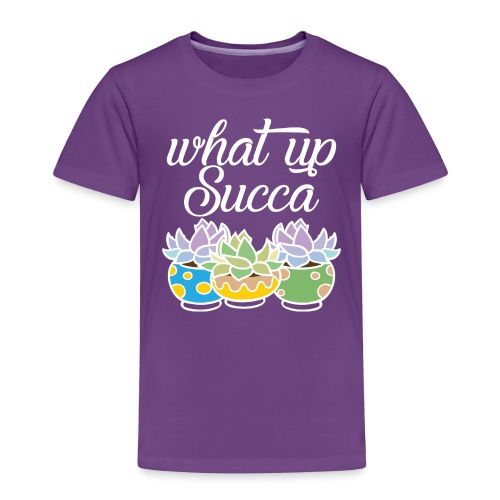What Up Succa - Toddler Premium T-Shirt