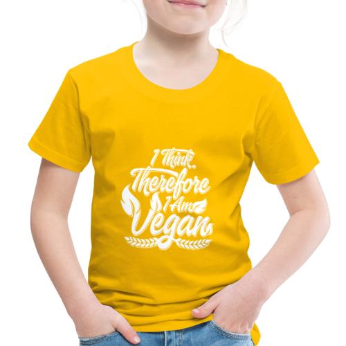 I Think, Therefore I Am Vegan - Toddler Premium T-Shirt