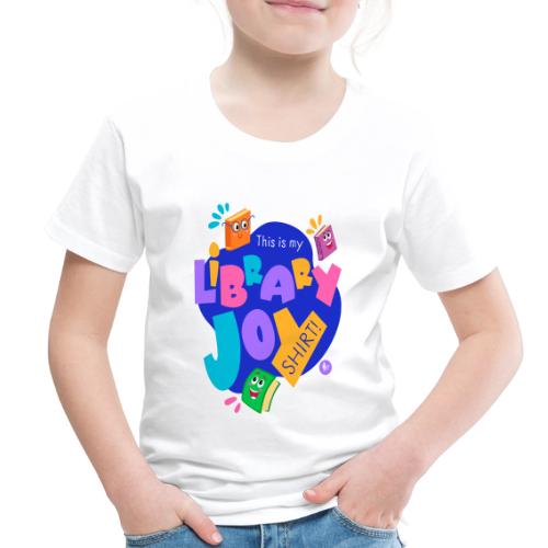 Library Joy Shirt - Toddler Premium T-Shirt