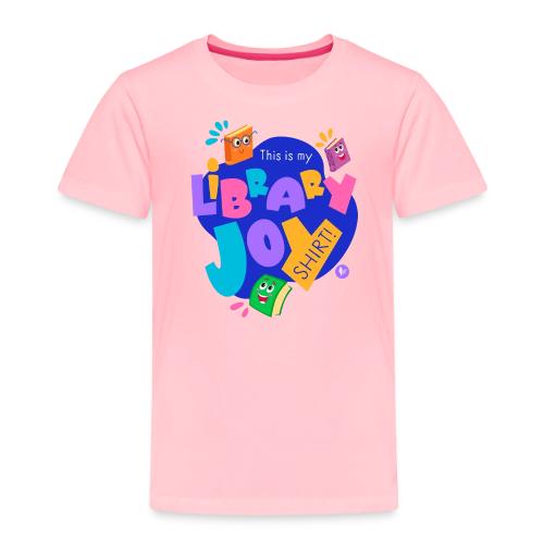 Library Joy Shirt - Toddler Premium T-Shirt