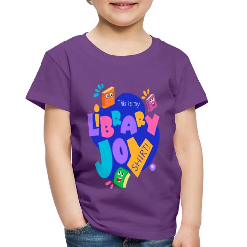 Library Joy Shirt - Toddler Premium T-Shirt