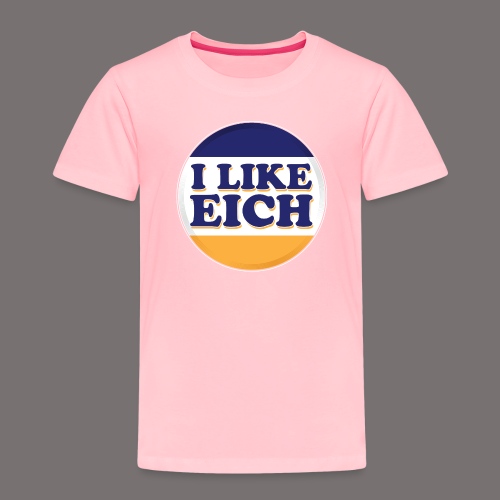I Like Eich - Toddler Premium T-Shirt