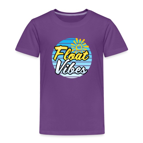 Float Vibes - Toddler Premium T-Shirt