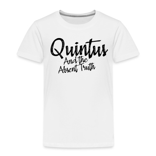 Quintus and the Absent Truth - Toddler Premium T-Shirt