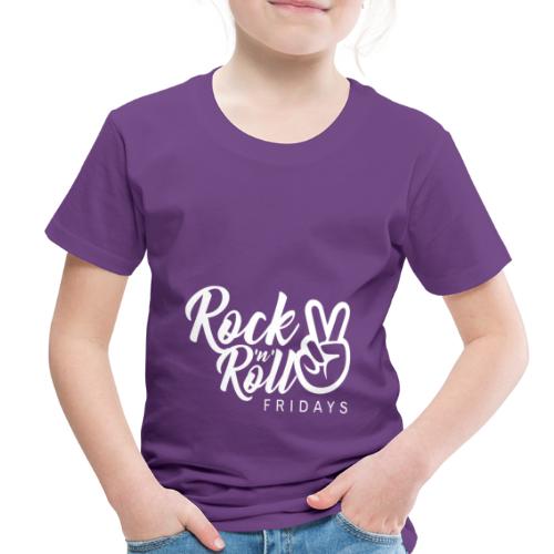 Rock 'n' Roll Fridays Classic White Logo - Toddler Premium T-Shirt