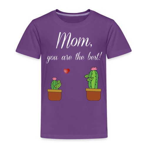 Mom you are the best - Toddler Premium T-Shirt
