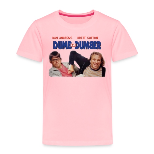 Dumb and Dumber Dan Andrews Brett Sutton - Toddler Premium T-Shirt