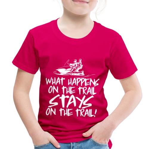 What Happens On The Trail - Toddler Premium T-Shirt