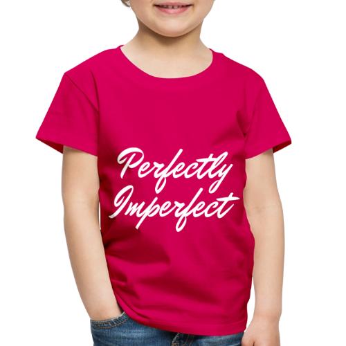 Perfectly Imperfect Merch - Toddler Premium T-Shirt
