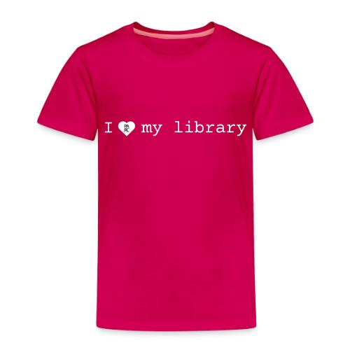 I Love My Library in White - Toddler Premium T-Shirt