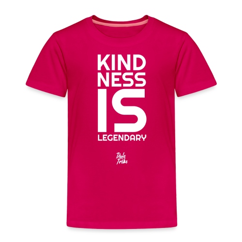 Kindness is Legendary - Toddler Premium T-Shirt