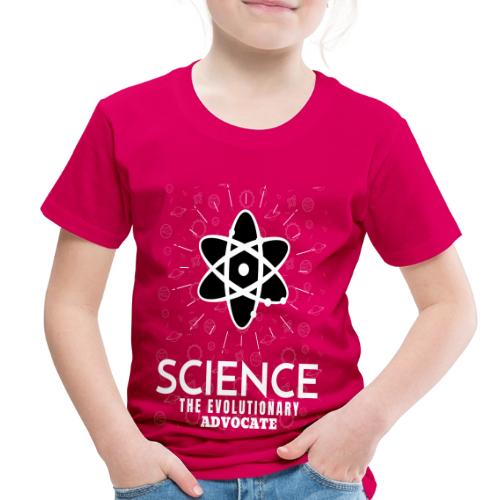 Science The Evolutionary Advocate White Design - Toddler Premium T-Shirt