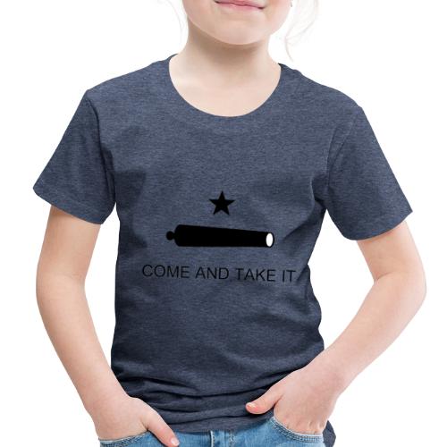 COME AND TAKE IT Classic - Toddler Premium T-Shirt