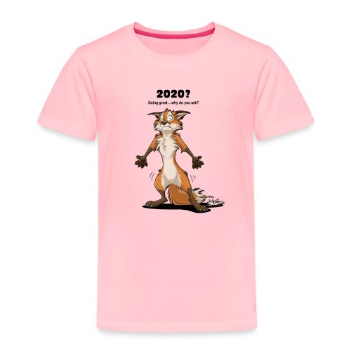2020? Going great... (for bright backgrounds) - Toddler Premium T-Shirt