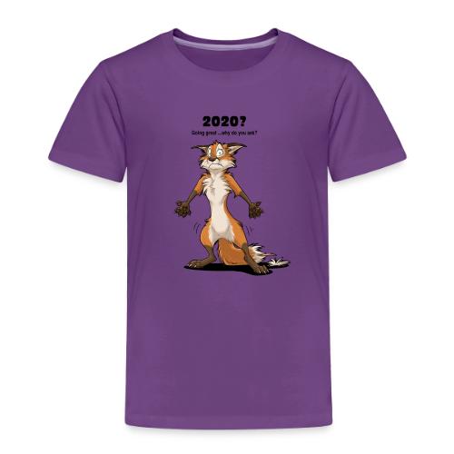 2020? Going great... (for bright backgrounds) - Toddler Premium T-Shirt
