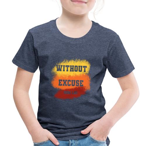 Without Excuse - Romans 1:20 - Toddler Premium T-Shirt