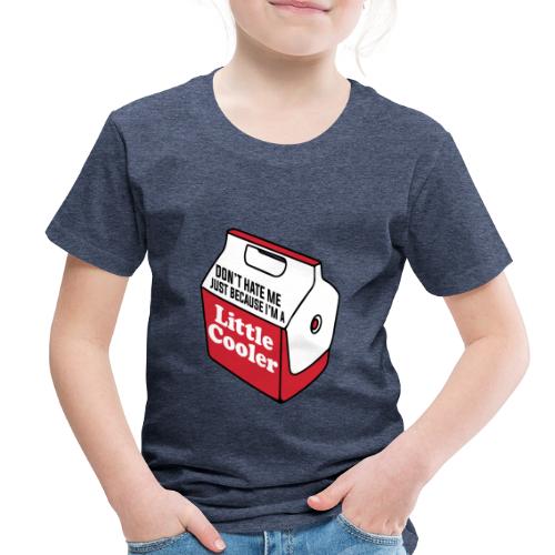 A Little Cooler - Stupid Tee - Toddler Premium T-Shirt