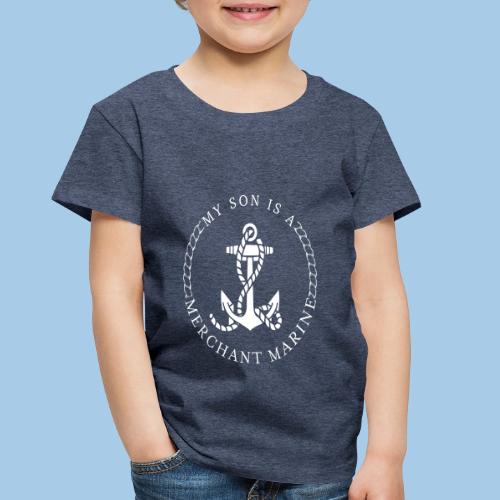 MY SON IS A MERCHANT MARINE - Toddler Premium T-Shirt