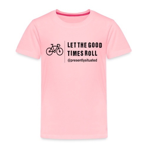 good times bike - Toddler Premium T-Shirt