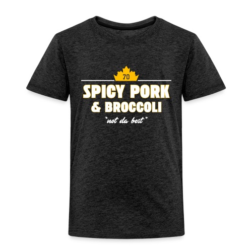 Spicy Pork & Broccoli - Toddler Premium T-Shirt