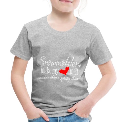 Snowmobilers Make My Heart Melt - Toddler Premium T-Shirt