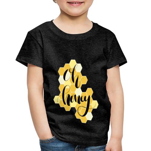 Oh Honey - Toddler Premium T-Shirt