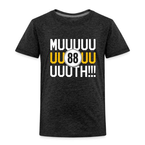 Muuuuth!!! - Toddler Premium T-Shirt