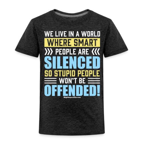 Stupid and Smart People for Dark Colors - Toddler Premium T-Shirt