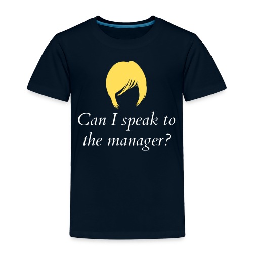 Can I Speak To The Manager? - Karen Haircut - Toddler Premium T-Shirt