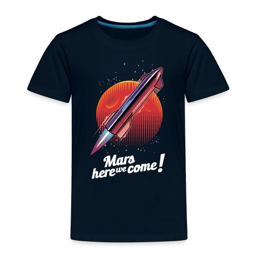 Mars Here We Come - Dark - Toddler Premium T-Shirt