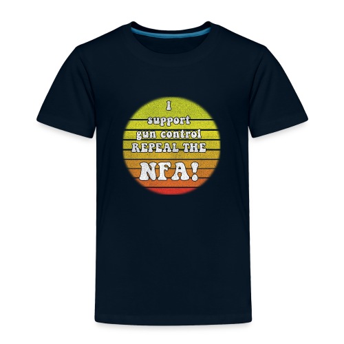 Repeal the NFA - Toddler Premium T-Shirt