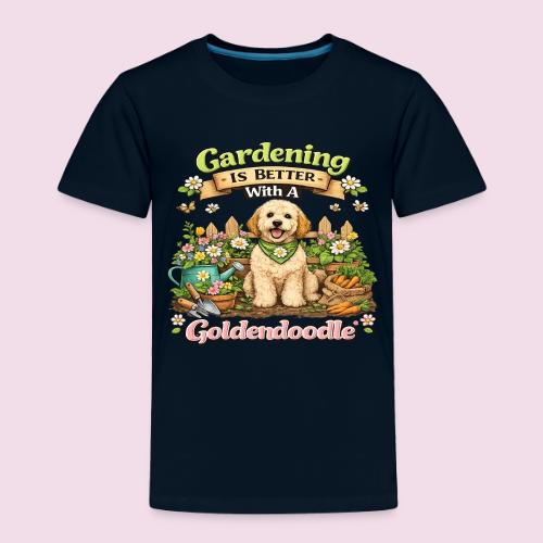 Gardening Is Better With A Goldendoodle - Toddler Premium T-Shirt