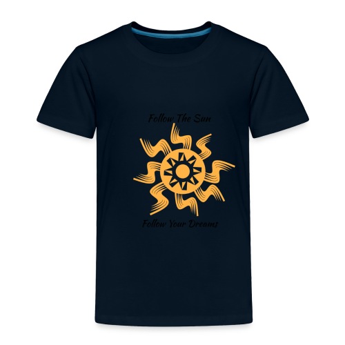 Follow The Sun - Toddler Premium T-Shirt