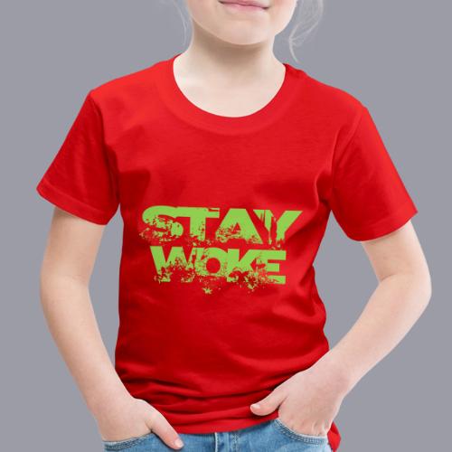 STAY WOKE - Toddler Premium T-Shirt
