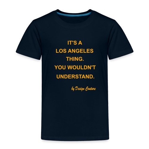 IT S A LOS ANGELES ORANGE - Toddler Premium T-Shirt