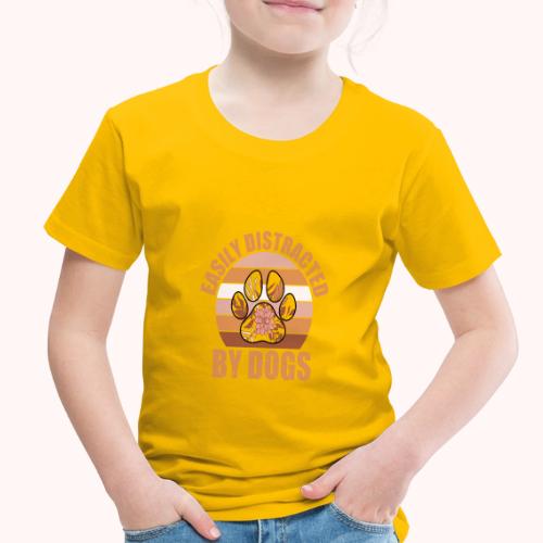 Easily Distracted By Dogs - Toddler Premium T-Shirt
