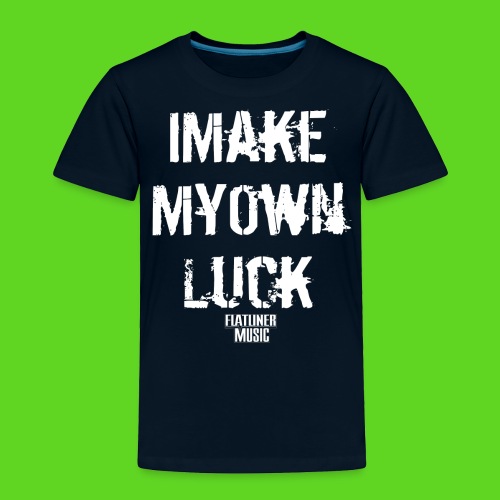 IMakeMyOwnLuck Shirt Logo - Toddler Premium T-Shirt