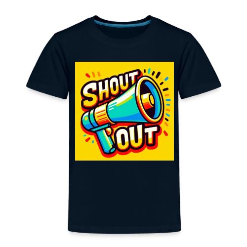 Shout Out - Toddler Premium T-Shirt