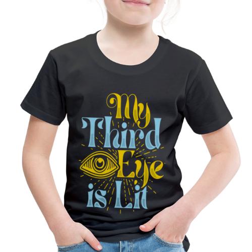 My Third Eye is Lit - Toddler Premium T-Shirt