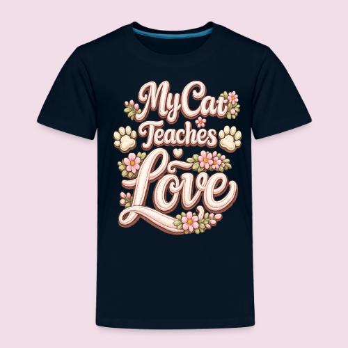 My Cat Teaches Love Faux Embroidery Style - Toddler Premium T-Shirt