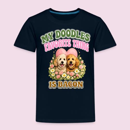 My Doodles Favorite Thing Is Bacon - Toddler Premium T-Shirt