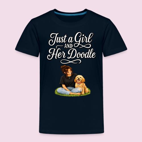 Just a Girl and Her Doodle | Dog Mom Design - Toddler Premium T-Shirt