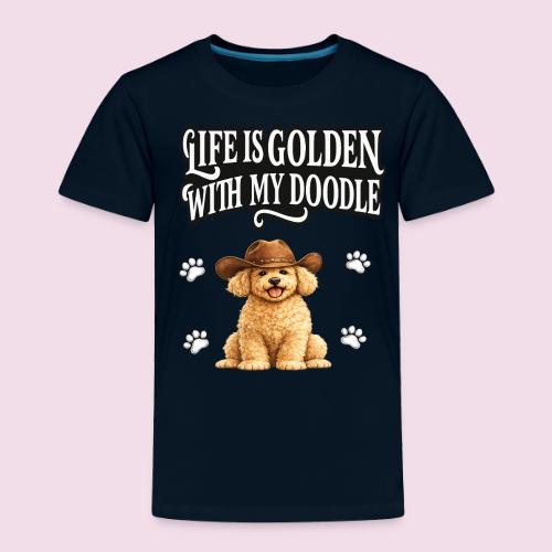 Life Is Golden With My Doodle Cowboy Goldendoodle - Toddler Premium T-Shirt
