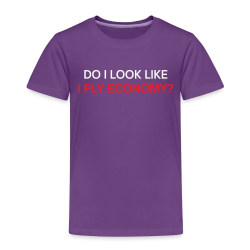Do I Look Like I Fly Economy? (red and white font) - Toddler Premium T-Shirt