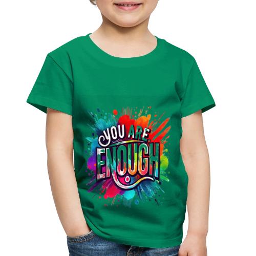 Wellness Collection - You are Enough - Toddler Premium T-Shirt