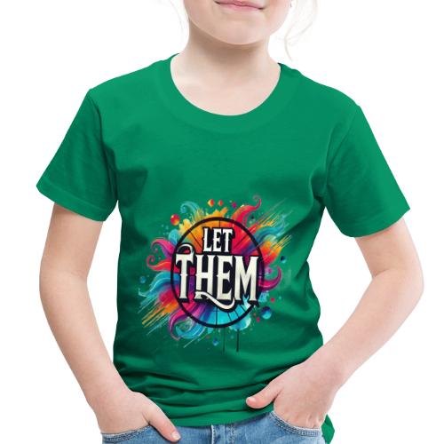 Wellness Collection - Let Them - Toddler Premium T-Shirt