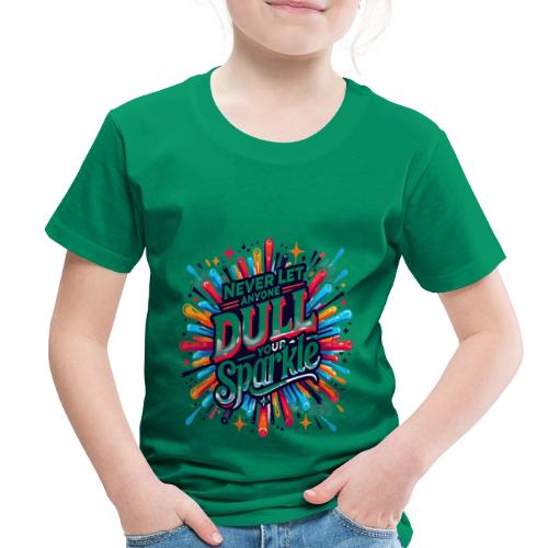 Wellness Collection - Don't Dull Your Sparkle - Toddler Premium T-Shirt