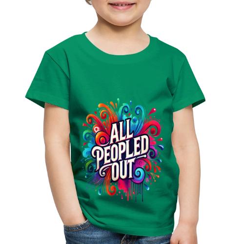 Wellness Collection - All Peopled Out - Toddler Premium T-Shirt